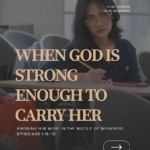 When God Is Strong Enough to Carry Her